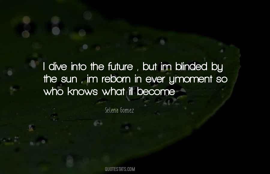 Blinded By The Sun Quotes #1252434