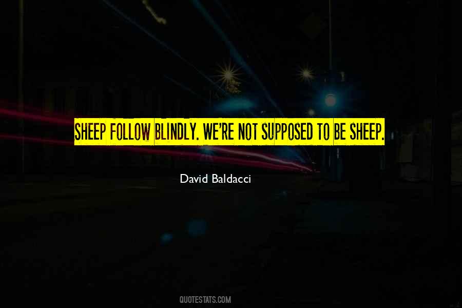 Blindly Follow Quotes #1340437