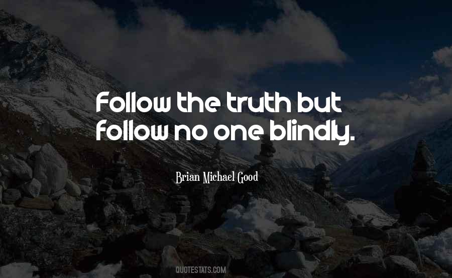 Blindly Follow Quotes #830028