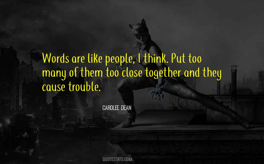 Cause Of Trouble Quotes #1113860