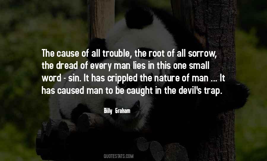 Cause Of Trouble Quotes #1725039