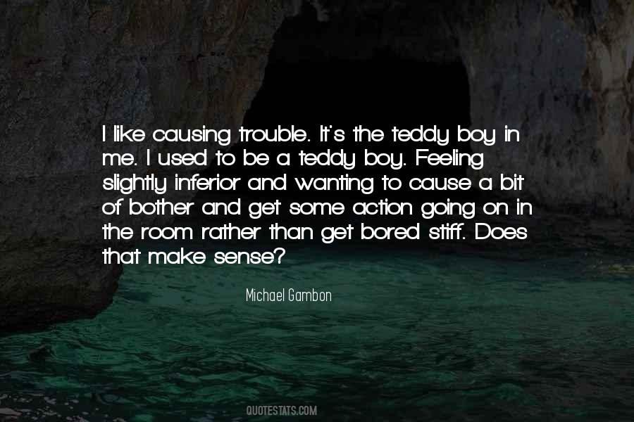 Cause Of Trouble Quotes #959187