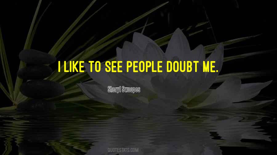 Doubt Me Quotes #1769436
