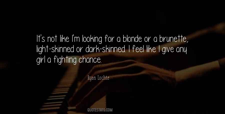 Blonde Or Brunette Quotes #834209