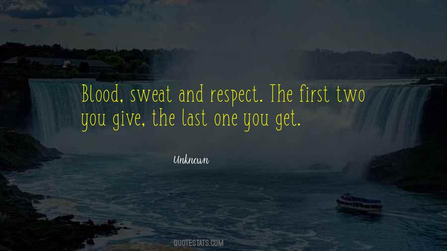 Blood Sweat And Respect Quotes #312300