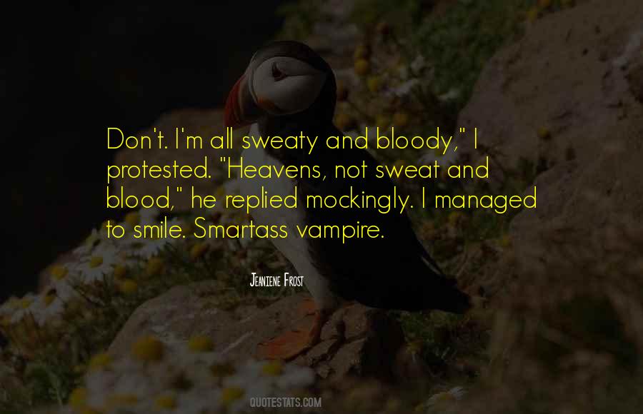 Blood Sweat Quotes #1370921