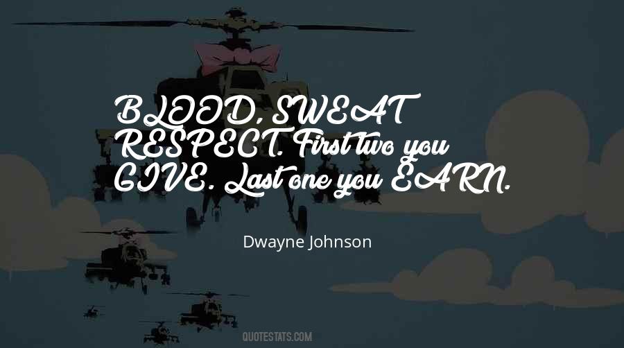 Blood Sweat Quotes #1463374