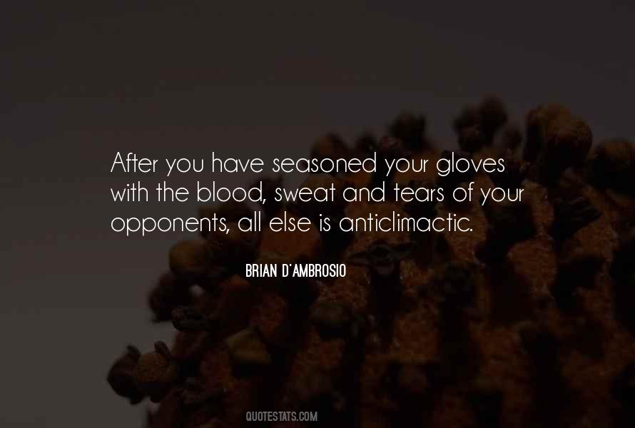 Blood Sweat Quotes #193310