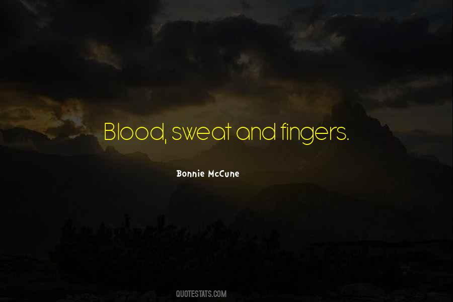 Blood Sweat Quotes #524369