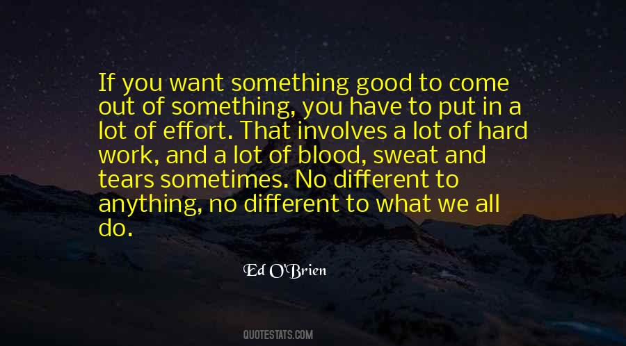 Blood Sweat Quotes #719837