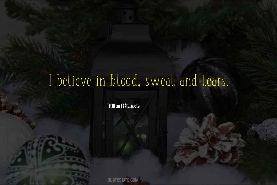 Blood Sweat Quotes #872201