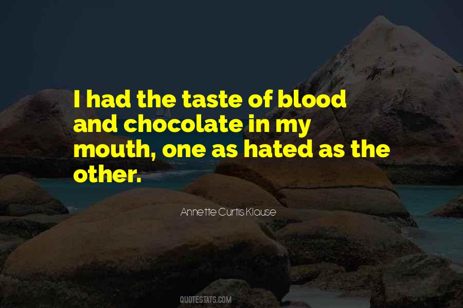 Blood Taste Quotes #1269429