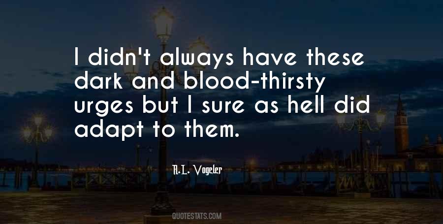 Blood Thirsty Quotes #184433