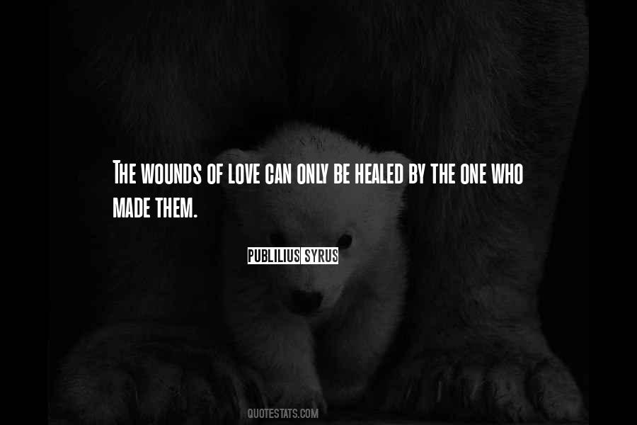 Quotes About Love Wounds #1025239