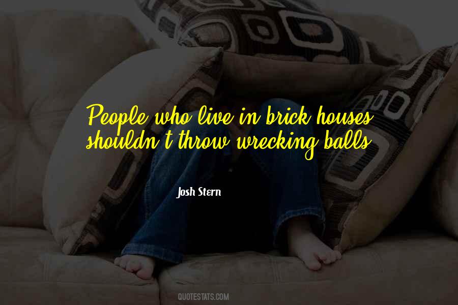 People Who Live In Glass Houses Quotes #479843