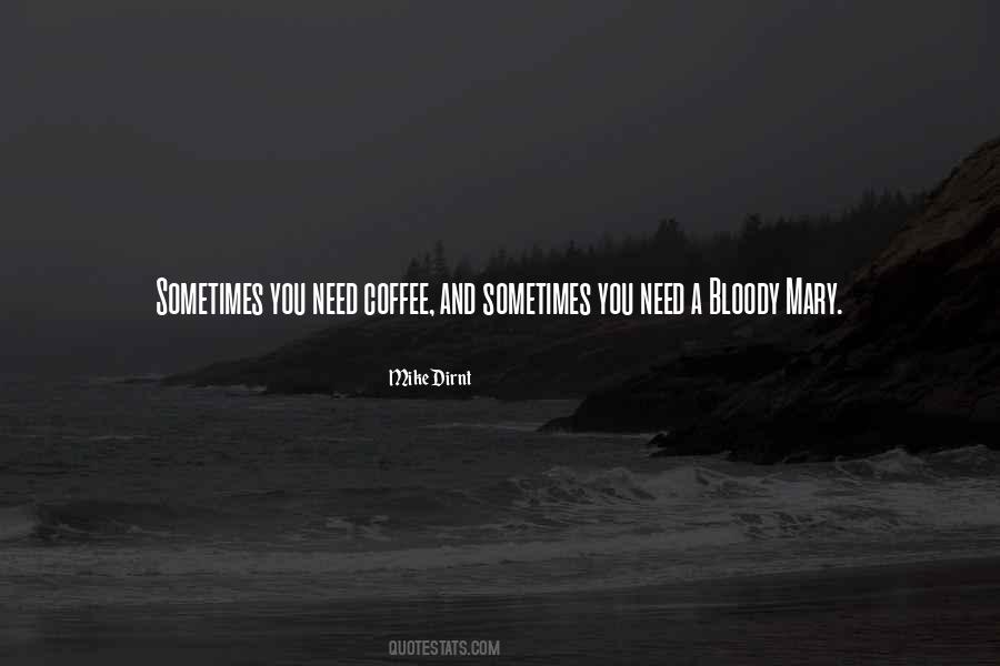 Bloody Mary 1 Quotes #1260177 Bloody Mary 1 Quotes #1260177