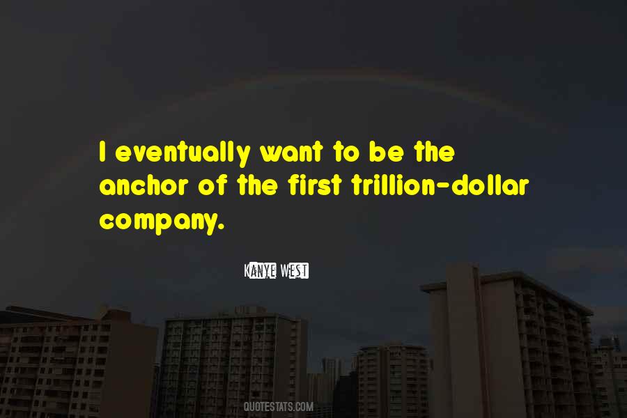 Trillion Dollar Quotes #945735