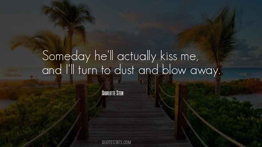 Blow A Kiss Quotes #1218800