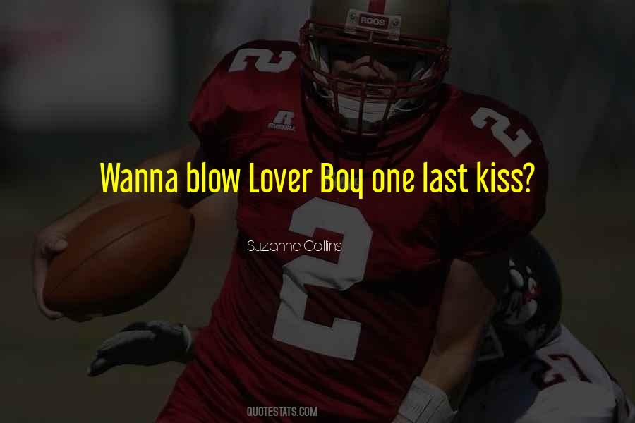Blow A Kiss Quotes #173295
