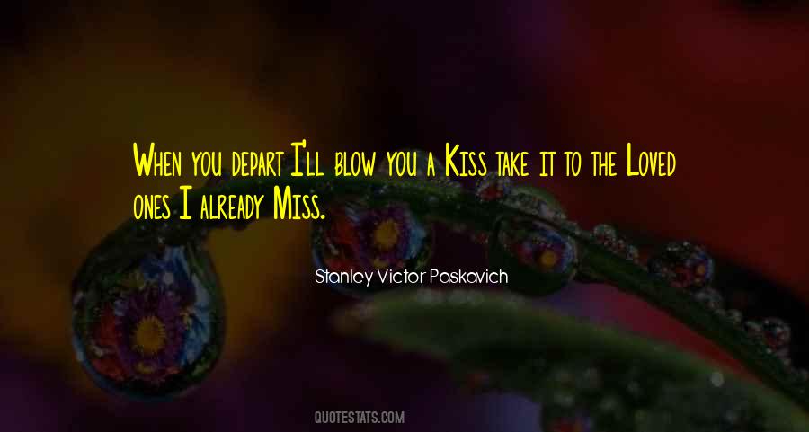 Blow Me A Kiss Quotes #1310749
