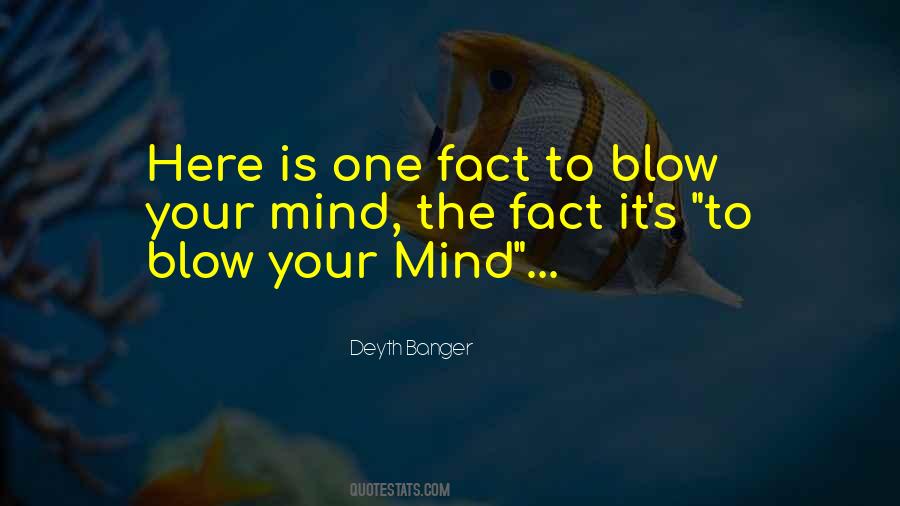Blow My Mind Quotes #1509074
