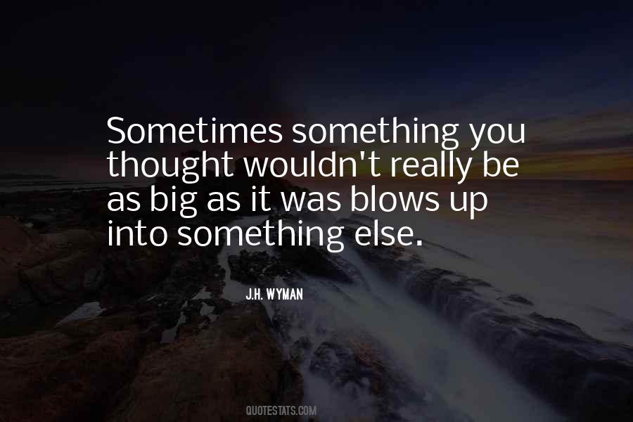Blow Something Up Quotes #1031798