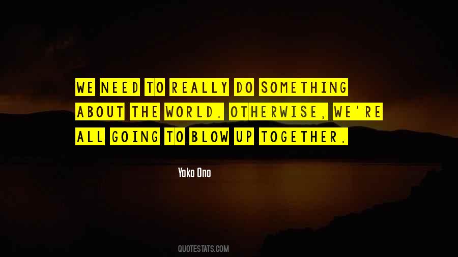 Blow Something Up Quotes #817537