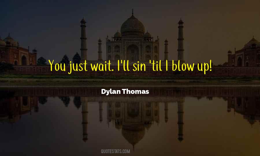 Blow Up Quotes #1371793