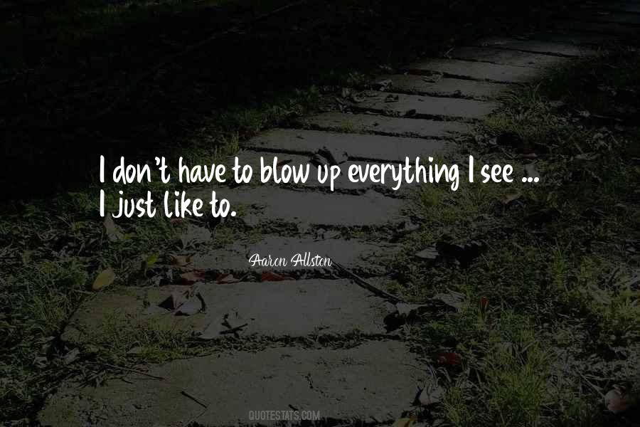Blow Up Quotes #1810844