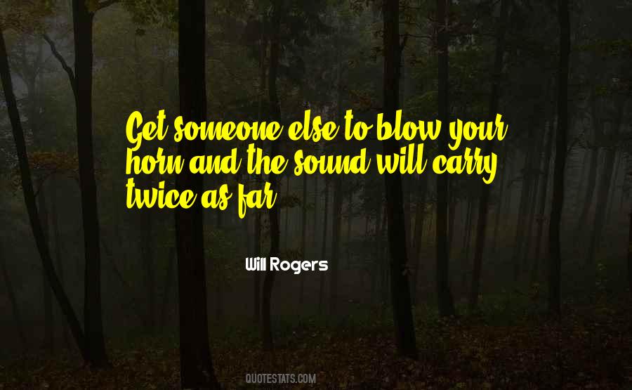 Blow Your Own Horn Quotes #729363