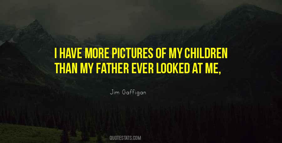 Father Ever Quotes #1629751
