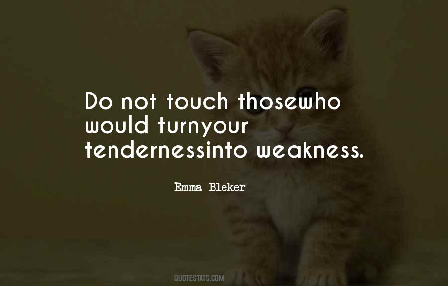 Quotes About Love Weakness #113228