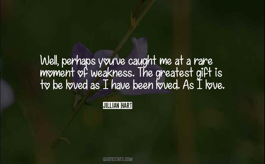Quotes About Love Weakness #761276