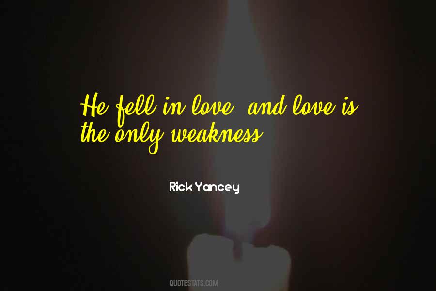 Quotes About Love Weakness #914353