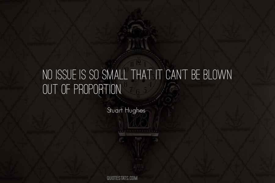 Blown Out Of Proportion Quotes #1348306