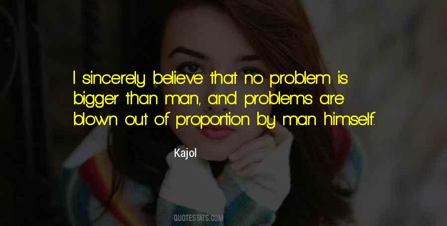Blown Out Of Proportion Quotes #435107