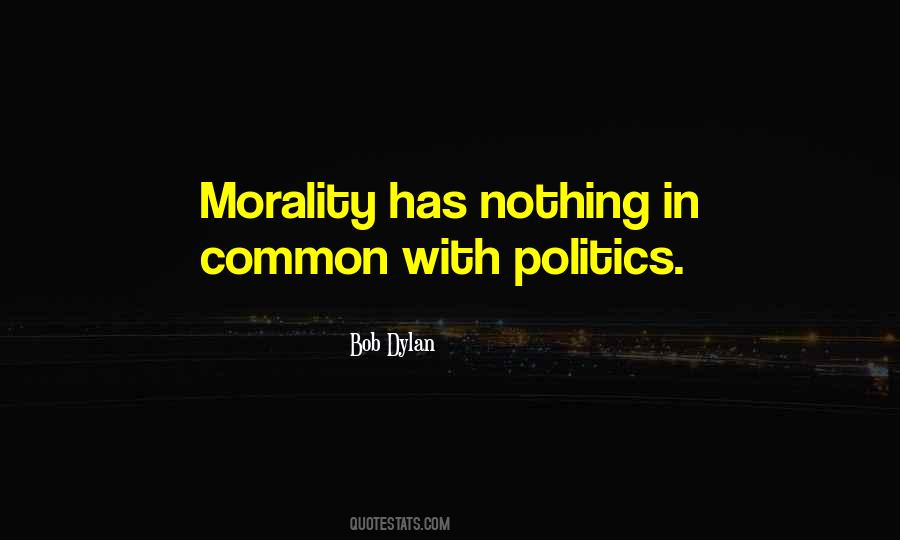 Morality In Politics Quotes #27491