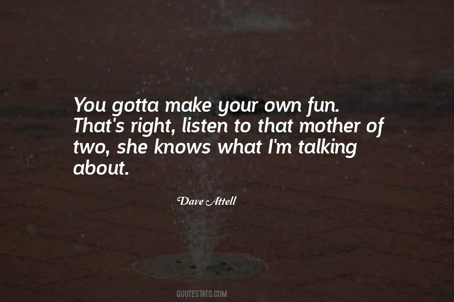 What You Listen To Quotes #159511