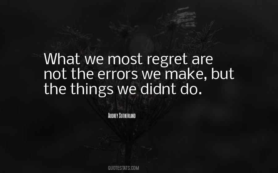 Do Not Regret Quotes #398633