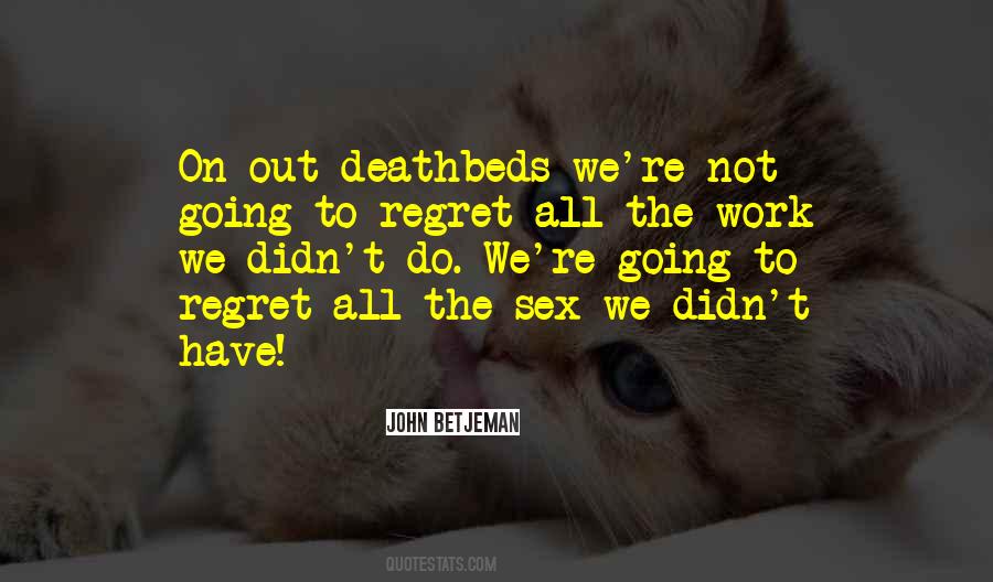Do Not Regret Quotes #441652