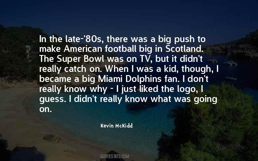 Mckidd Kevin Quotes #408590