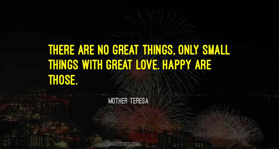Small Things Are Great Quotes #1132088