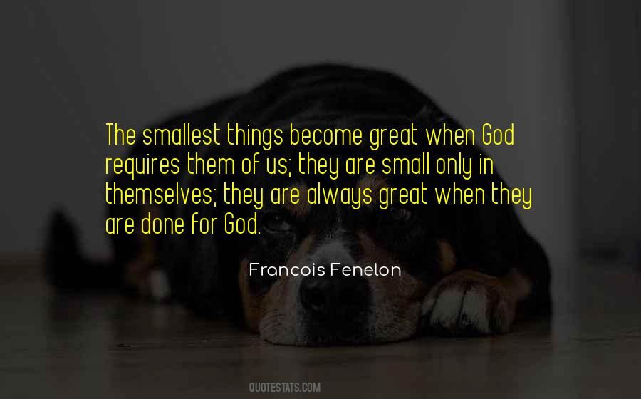 Small Things Are Great Quotes #1231570