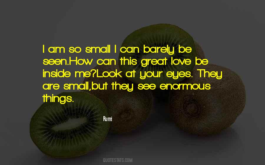 Small Things Are Great Quotes #33838