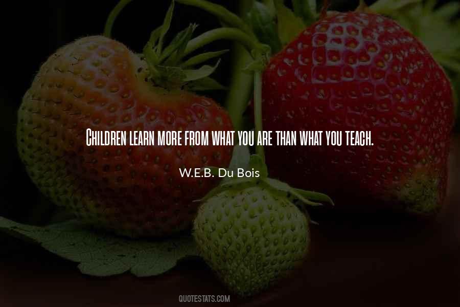 Children Learn More Quotes #1334565
