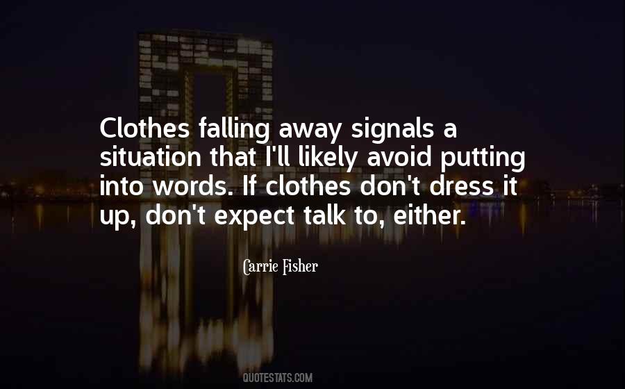 I Dress Up Quotes #127096