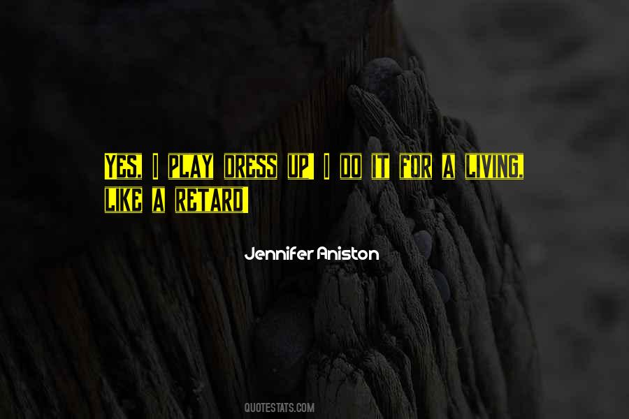 I Dress Up Quotes #134597