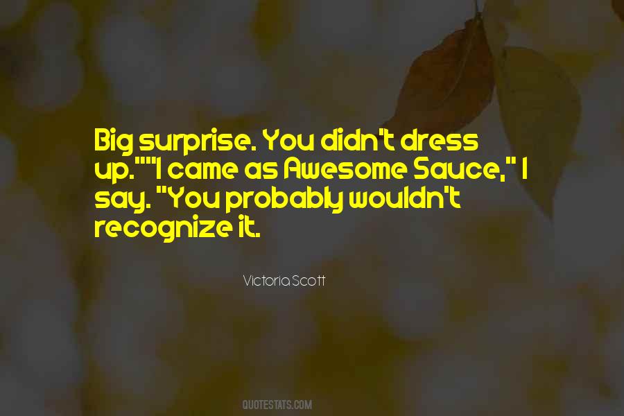 I Dress Up Quotes #143809