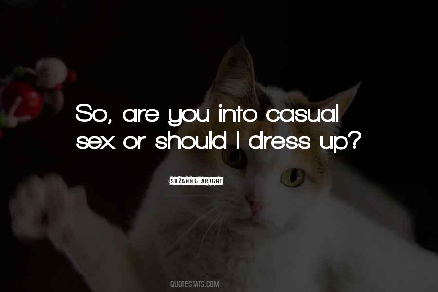 I Dress Up Quotes #1582362
