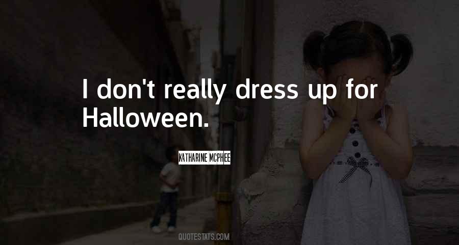 I Dress Up Quotes #280322